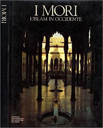 I Mori. Islam in occidente.