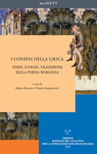 9788884505965-I confini della lirica. Tempi, luoghi, tradizione della poesia romanza.