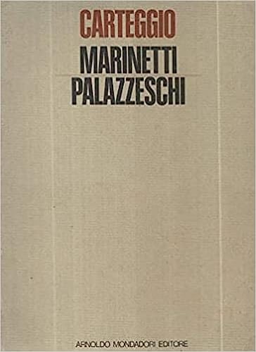 Carteggio Marinetti Palazzeschi.