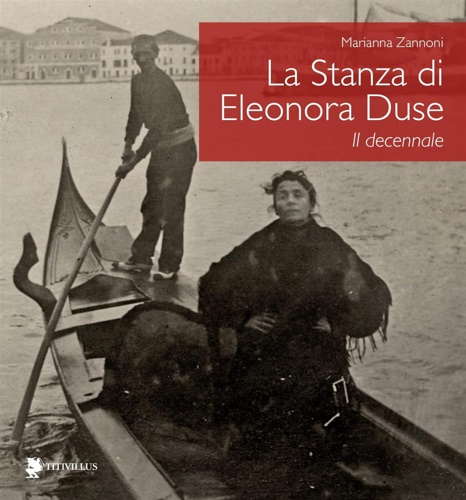 9788872184707-Eleonora e Venezia. Dieci anni della Stanza Duse.