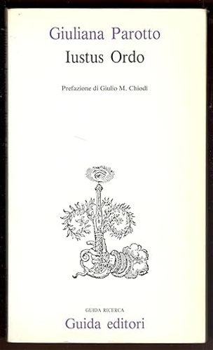 9788878351707-Iustus Ordo. Secolarizzazione della ragione e sacralizzazione del principe nella