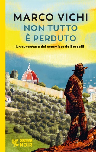 9788823529151-Non tutto è perduto. Un'avventura del commissario Bordelli.