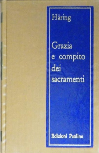 Grazia e compito dei sacramenti.