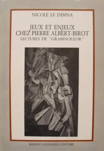 9788874973521-Jeux et Enjeux chez Pierre Albert Birot, lectures de Grabinoulor.