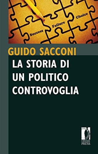 9788866555490-La storia di un politico controvoglia. Frammenti.