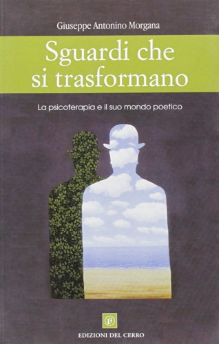 9788882162061-Sguardi che si trasformano. La psicoterapia e il suo mondo poetico.