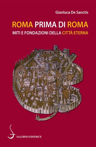 9788869736391-Roma prima di Roma. Miti e fondazioni della Città eterna.