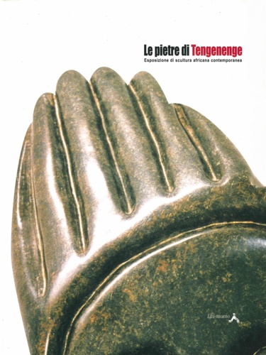 Le pietre di Tengenenge. Esposizione di scultura africana contemporanea.