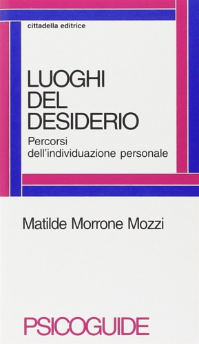 9788830807303-Luoghi del desiderio. Percorsi dell'individuazione.