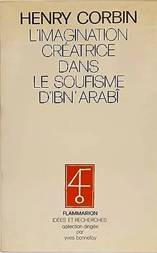 L'imagination creatrice dans le soufisme d'ibn arabi.