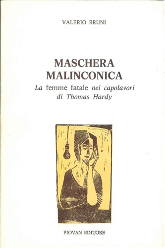 Maschera malinconica. La femme fatale nei capolavori di Thomas Hardy.