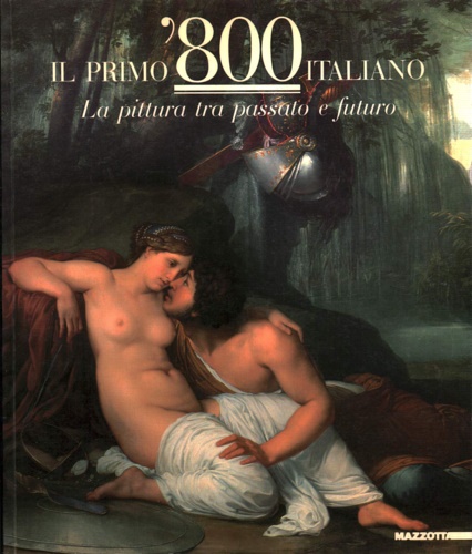 9788820210243-Il primo '800 italiano. La pittura tra passato e futuro.