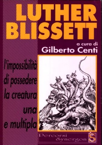 L'impossibilità di possedere la creatura una e multipla.