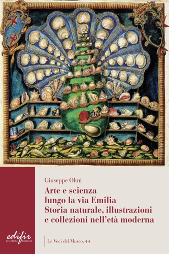 9788892801042-Arte e scienza lungo la via Emilia. Storia naturale, illustrazioni e collezioni