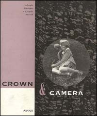 9788872921388-Crown & Camera. La Famiglia Reale Inglese e la fotografia 1842/1910.