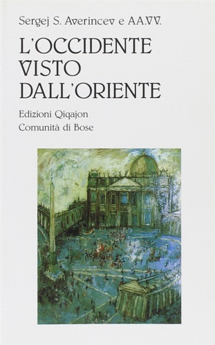 9788882271008-L' Occidente visto dall'Oriente. Reazioni di intellettuali russi all'ecumenismo