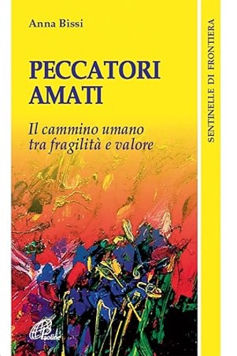 9788831527002-Peccatori amati. Il cammino umano tra fragilità e valore.