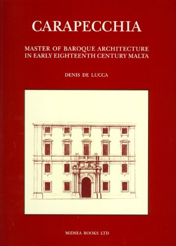 9789990993004-Carapecchia: Master of Baroque Architecture in Early Eighteenth Century Malta.