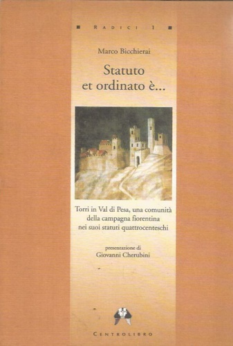 9788886794008-Statuto et ordinato è...Torri in Val di Pesa, una comunità della campagna fioren