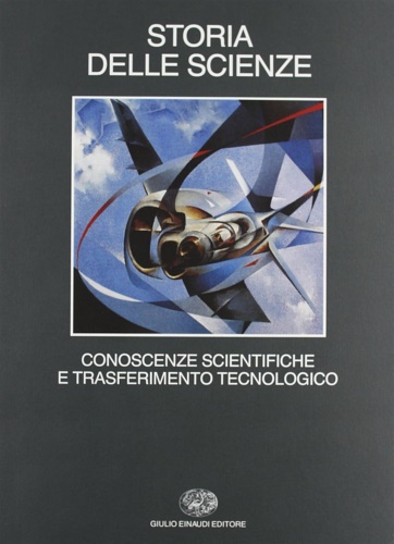 9788806137175-Storia delle scienze. Vol.V:Conoscenze scientifiche e trasferimento tecnologico.