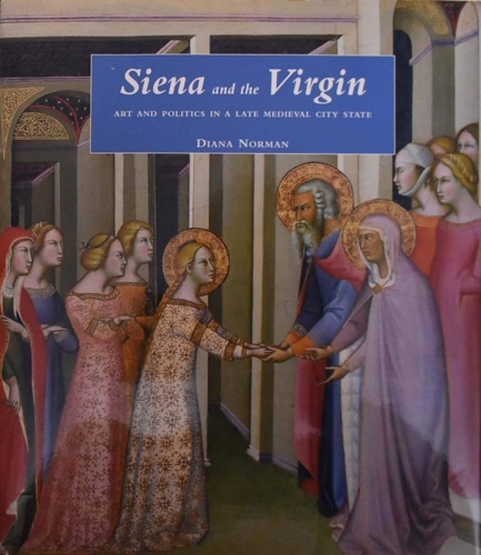 9780300080063-Siena and the Virgin: Art and Politics in a Late Medieval City State.