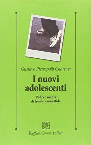 9788870786538-I nuovi adolescenti. Padri e madri di fronte a una sfida.