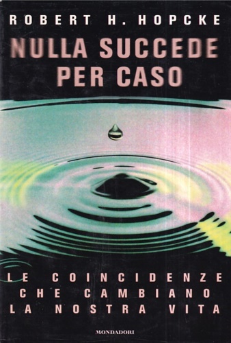 9788804418924-Nulla succede per caso. Le coincidenze che cambiano la nostra vita.