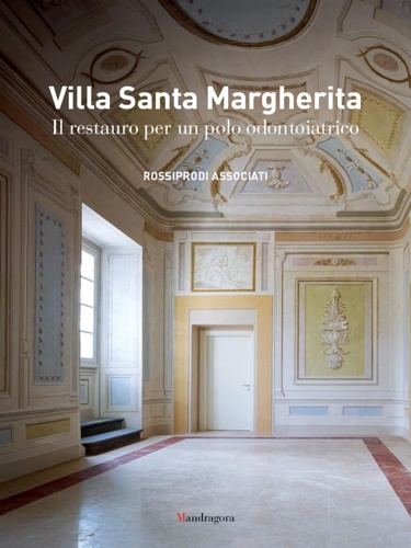 9788874616596-Villa Santa Margherita. Il restauro per un polo odontoiatrico.