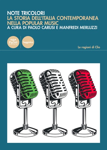 9788869959189-Note tricolori. La storia dell'Italia contemporanea nella popular music.