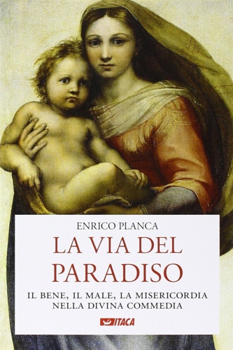 9788852604522-La via del Paradiso. Il bene, il male, la misericordia nella Divina Commedia.