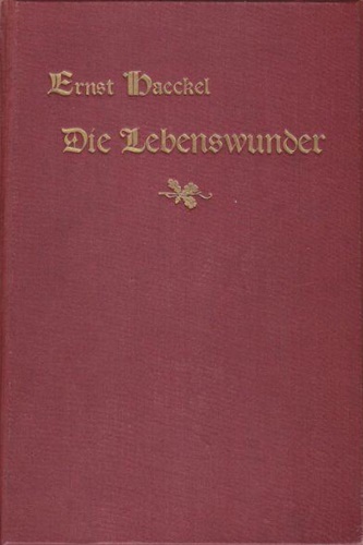 Die Lebenswunder. Gemeinverständliche Studien über Biologische Philosophie. Ergä