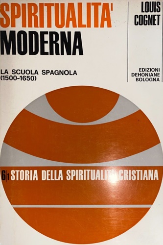 La spiritualità moderna. La scuola spagnola. Periodo 1500-1650.