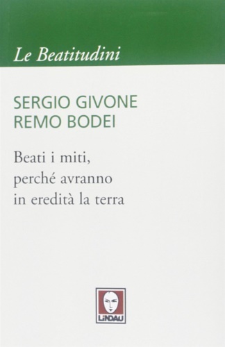 9788867080472-Beati i miti, perché avranno in eredità la terra.