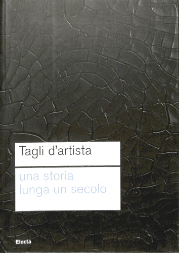 9788837076481-Tagli d'artista. Una storia lunga un secolo.