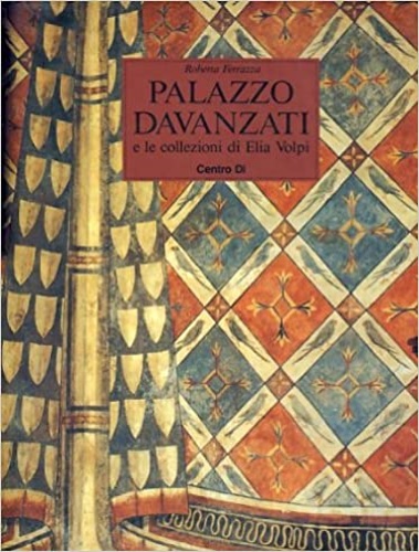 9788870382488-Palazzo Davanzati e le collezioni di Elia Volpi.