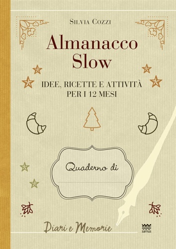 9788856302943-Almanacco slow. Idee, ricette e attività per 12 mesi.