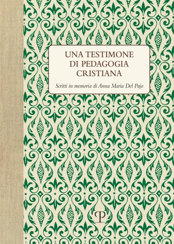 9788859618775-Una testimone di pedagogia cristiana. Scritti in memoria di Anna Maria del Pajo.