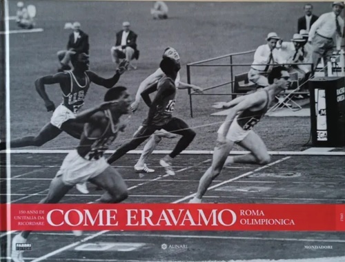 Come eravamo150 anni di un'Italia da ricordare. Roma Olimpionica. 1960.