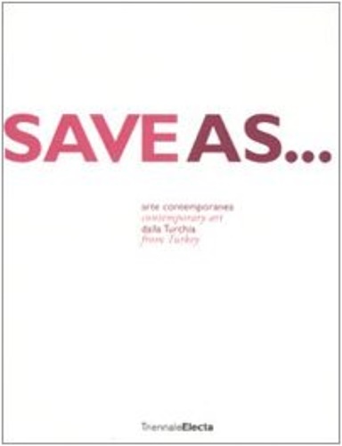 9788837065898-Save as... Arte contemporanea dalla Turkia. Contemporary art from turkey.