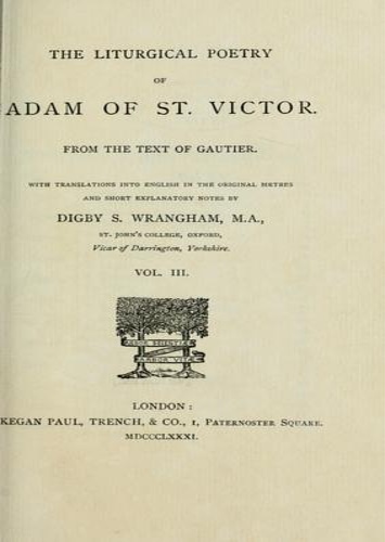 The liturgical poetry of Adam of St. Victor. From the text of Gautier. VOLUME II