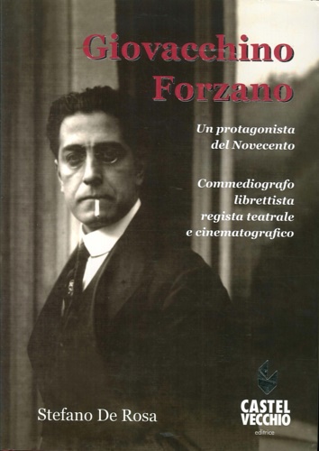 9788895825014-Giovacchino Forzano. Un protagonista del novecento.