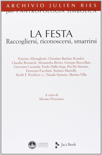 9788816412286-La festa. Raccogliersi, riconoscersi, smarrirsi.