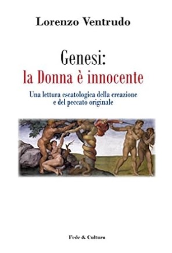 9788864093307-Genesi: la donna è innocente. Una lettura escatologica della creazione e del pec