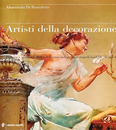 9788851003890-Artisti della decorazione. Pittura e scultura dell'eclettismo nei palazzi napole