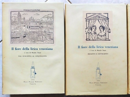 Il fiore della lirica veneziana. Vol.I: Dal Duecento al Cinquecento. Vol.II: Sei