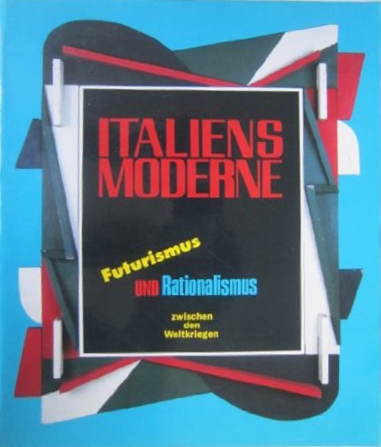 9788820209384-Italiens moderne. Futurismus und rationalismus.