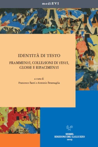 9788884509550-Identità di testo. Frammenti, collezioni di testi, glosse e rifacimenti.