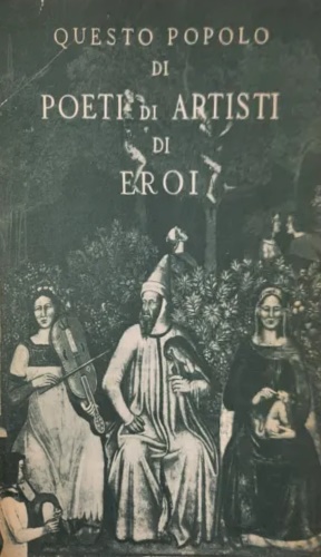 Questo popolo di poeti, di artisti, di eroi. Pagine di Giovanni Papini.