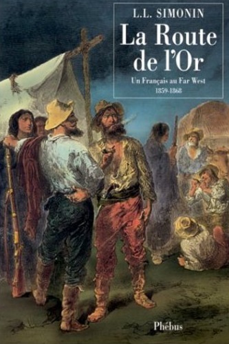 9782859403027-La Route de l'Or. Un Français au Far-West 1859-1868