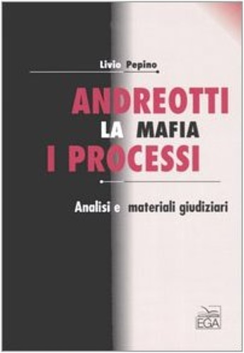 9788876705434-Andreotti. La mafia, i processi. Analisi e materiali giudiziari.